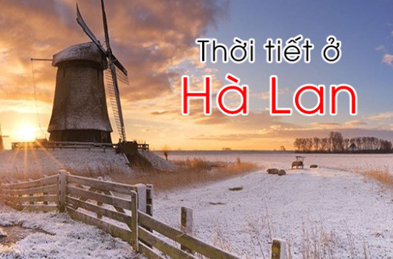 Hà Lan là một quốc gia mà bạn không thể thực sự tận hưởng mùa hè khi du học tại đây